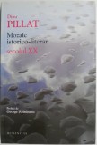 Mozaic istorico-literar. Secolul XX &ndash; Dinu Pillat