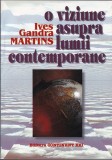 Ives Gandra Martins - O viziune asupra lumii contemporane (dedicatie Gavril Iosif Chiuzbaian)