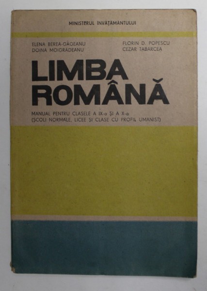 LIMBA ROMANA , MANUAL PENTRU CLASELE A IX -A SI A X-A de ELENA BEREA - GAGEANU ...CEZAR TABARCEA , 1993