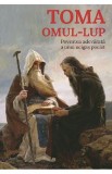 Toma omul-lup. Povestea adevarata a unui ucigas pocait