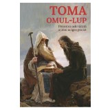 Toma omul-lup. Povestea adevarata a unui ucigas pocait - Editura Supergraph
