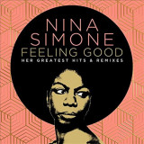 Feeling Good - Her Greatest Hits And Remixes | Nina Simone
