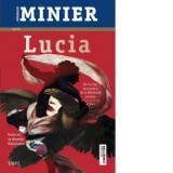 Lucia. - Bernard Minier, Alunita Voiculescu