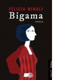 Bigama - Felicia Mihali