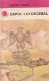 Carte Marin Ionita - Capul lui Decebal, Editura Albatros, 1985, Brosata, 13x20cm, 237 pagini, Limba Romana