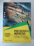 PRESIUNEA MINIERA - A . TEODORESCU si V. GAIDUCOV , 1995