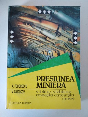 PRESIUNEA MINIERA - A . TEODORESCU si V. GAIDUCOV , 1995 foto