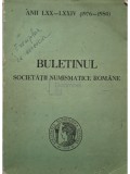 Em. Condurachi (red.) - Buletinul Societatii Numismatice Romane anii LXX-LXXIV (1976-1980) (Editia: 1981)
