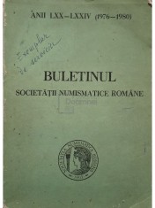 Em. Condurachi (red.) - Buletinul Societatii Numismatice Romane anii LXX-LXXIV (1976-1980) (Editia: 1981) foto