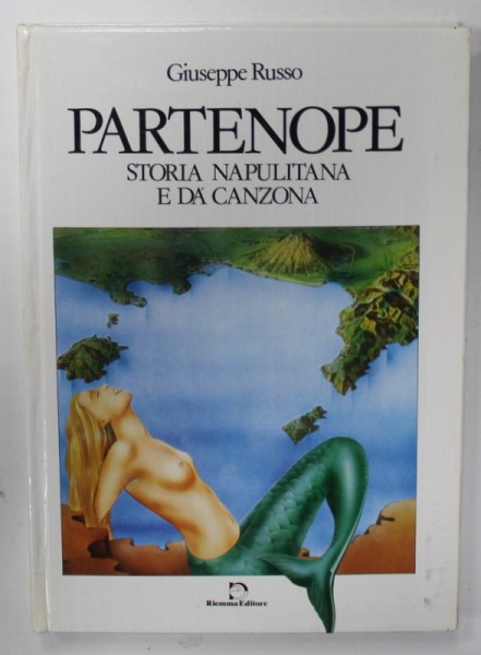 PARTENOPE , STORIA NAPULITANA E DA CANZONA di GIUSEPPE RUSSO , VERSURI IN LIMBA ITALIANA , 1987