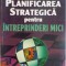 PLANIFICAREA STRATEGICA PENTRU INTREPRINDERI MICI de KENNETH J. COOK, 1998
