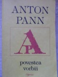 Povestea Vorbii - Anton Pann - Roman Beletristica, Editura Hyperion 1992, 407 pagini, Limba Romana