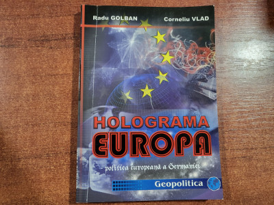 Holograma Europa-politica europeana a Germaniei de Radu Golban,Corneliu Vlad foto