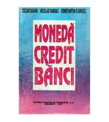 Cezar Basno, Nicolae Dardac, Constantin Floricel - Moneda, credit, foto