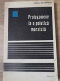 PROLEGOMENE LA O POETICA MARXISTA-MIHAIL GRADINARU