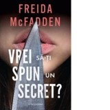 Vrei sa-ti spun un secret? - Mihaela Apetrei, Freida McFadden