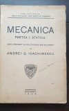 MECANICA. Partea I: Statica - curs profesat la Politehnica din București de Andrei G. Ioachimescu (1942)