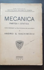 MECANICA. Partea I: Statica - curs profesat la Politehnica din București de Andrei G. Ioachimescu (1942)