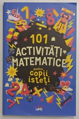 101 ACTIVITATI MATEMATICE PENTRU COPII ISTETI de GARETH MOORE , 2022 foto