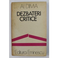 DEZBATERI CRITICE de AL. DIMA , 1977, DEDICATIE *