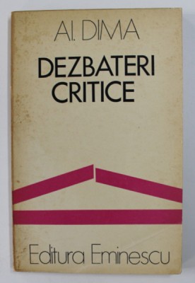 DEZBATERI CRITICE de AL. DIMA , 1977, DEDICATIE * foto