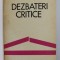 DEZBATERI CRITICE de AL. DIMA , 1977, DEDICATIE *