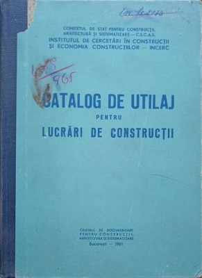 CATALOG DE UTILAJ PENTRU LUCRARI DE CONSTRUCTII-COLECTIV foto