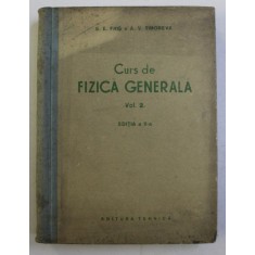 CURS DE FIZICA GENERALA , VOL. II de S.E. FRIS si A. V. TIMOREVA , 1954