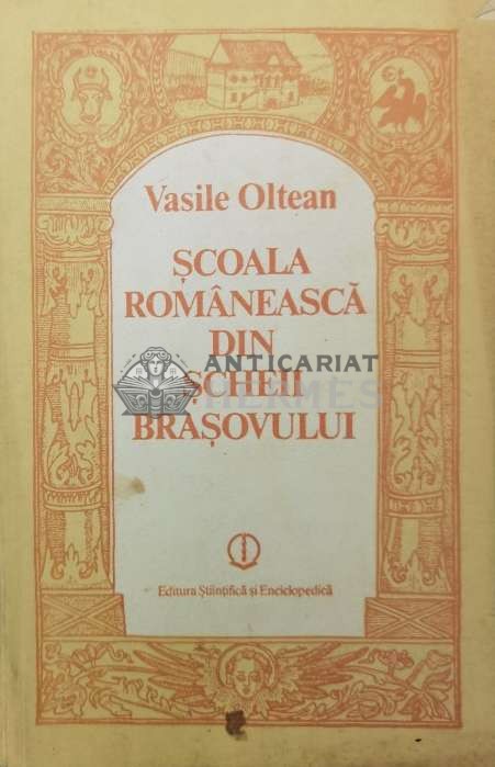 Scoala romaneasca din scheii Brasovului - 1989 - Vasile Oltean (Y87)