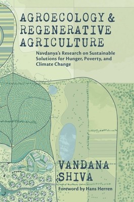 Agroecology and Regenerative Agriculture: An Evidence-Based Guide to Sustainable Solutions for Hunger, Poverty, and Climate Change foto