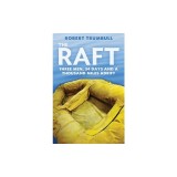 The Raft: Three Men, 34 Days, and a Thousand Miles Adrift