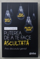 PUTEREA DE A TE FACE ASCULTATA , ARTA DISCURSULUI GENIAL de VIV GROSKOP , 2019