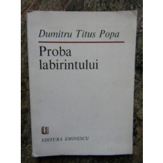 PROBA LABIRINTULUI , versuri de DUMITRU TITUS POPA , 1983 , DEDICATIE *