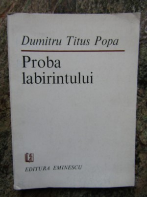 PROBA LABIRINTULUI , versuri de DUMITRU TITUS POPA , 1983 , DEDICATIE * foto