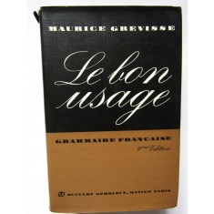 Le Bon Usage: Grammaire Francaise - MAURICE GREVISSE