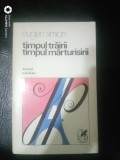 Timpul trairii,timpul marturisirii-Eugen Simion