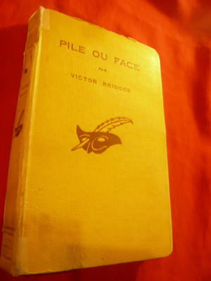 V.Bridges - Pile ou Face - Colectia Masca 1932 , lb.franceza ,254 pag foto
