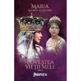 Povestea vietii mele Vol. 3 - Regina Maria