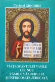 VIATA SFANTULUI VASILE CEL NOU. VAMILE VAZDUHULUI SI INFRICOSATA JUDECATA-CUVIOSUL GRIGORIE-246086