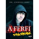 A f&eacute;rfi - Sr&aacute;coknak - Dr. Csernus Imre