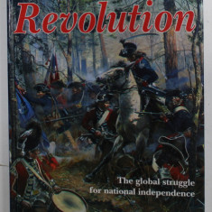 THE AMERICAN REVOLUTION , THE GLOBAL STRUGGLE FOR NATIONAL INDEPENDENCE by BRENDAN MORRISSEY , 2001