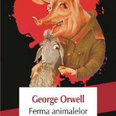 Ferma animalelor ed.2018 - George Orwell