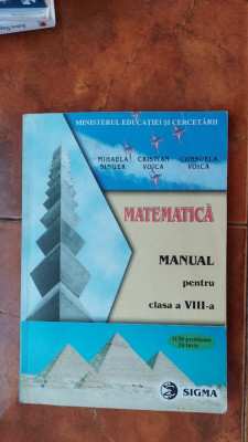 MATEMATICA CLASA A VIII A MIHAELA SINGER , CRISTIAN VOICA EDITURA SIGMA foto