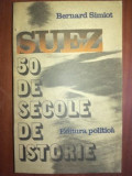Suez, 50 de secole de istorie- Bernard Simiot