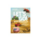 Let's Go! Bible Adventures: Real Bible Stories for Kids Who Love Trains, Tractors, Ice Cream Trucks, and More!