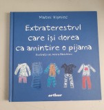 Matei Visniec - Extraterestrul care isi dorea ca amintire o pijama