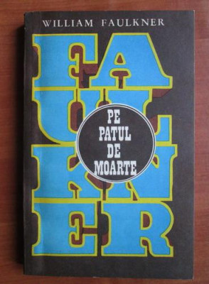 William Faulkner - Pe patul de moarte foto