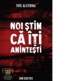 Noi stim ca iti amintesti - Alexandra Florescu, Tove Alsterdal