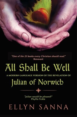 All Shall Be Well: A Modern-Language Version of the Revelation of Julian of Norwich foto