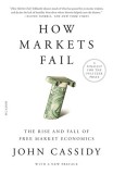 How Markets Fail: The Rise and Fall of Free Market Economics